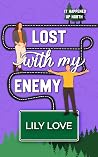 Lost With My Enemy (It Happened Up North)