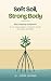Soft Soil, Strong Body: Sto...