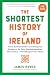 The Shortest History of Ire...