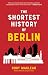 The Shortest History of Ber...