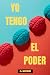 Yo tengo el poder: Guía de ...