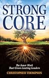 Strong Core: Inner Work That Grows Lasting Leaders
