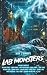 Lab Monsters by Kevin J. Kennedy Lab Monsters by Kevin J. Kennedy