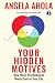 Your Hidden Motives: How Th...