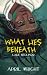 What Lies Beneath by April Wright