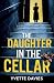 The Daughter in the Cellar: A totally addictive psychological thriller with twists that will make you gasp