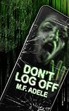 Don't Log Off: Om...