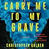 Carry Me to My Grave