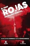 El caso Rojas, un engaño mundial by Marco Antonio Cumsille El caso Rojas, un engaño mundial by Marco Antonio Cumsille