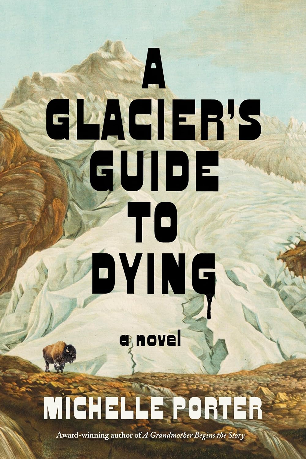 A Glacier's Guide to Dying: A Novel