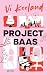Project baas (Dutch Edition)