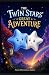 The Twin Stars' Great Adventure by Anna Florentina Junker