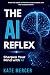 The AI Reflex by Kate Mercer