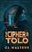The Cipher of Tolo by C.L. Walters The Cipher of Tolo by C.L. Walters