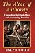 The Altar of Authority: Unm...