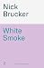 White Smoke by Nick Brucker