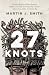 27 Knots: A Novel