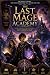The Last Mage Academy: An E...