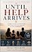 Until Help Arrives