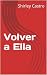 Volver a Ella