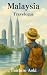 Malaysia Travel Stories: A ...