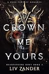 Crown Me Yours: T...