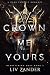Crown Me Yours (Heartstring Duet, #2)