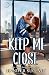 Keep Me Close (Illustrated Cover): An Enemies-to-Lovers, Fake Dating, Off-Limits Hockey Romance (Chicago Railers Hockey)
