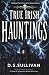 TRUE IRISH HAUNTINGS