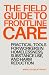 The Field Guide to Frontline Care: Practical tools for workers in homelessness, substance use, and harm reduction