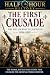 The First Crusade by Half Hour History