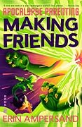 Making Friends: The captivating and gripping sci-fi LitRPG adventure