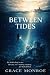 Between Tides: Book Three o...