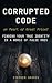 Corrupted Code: Finding You...