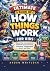 THE ULTIMATE BOOK OF HOW THINGS WORK FOR KIDS by Arden Whitlock