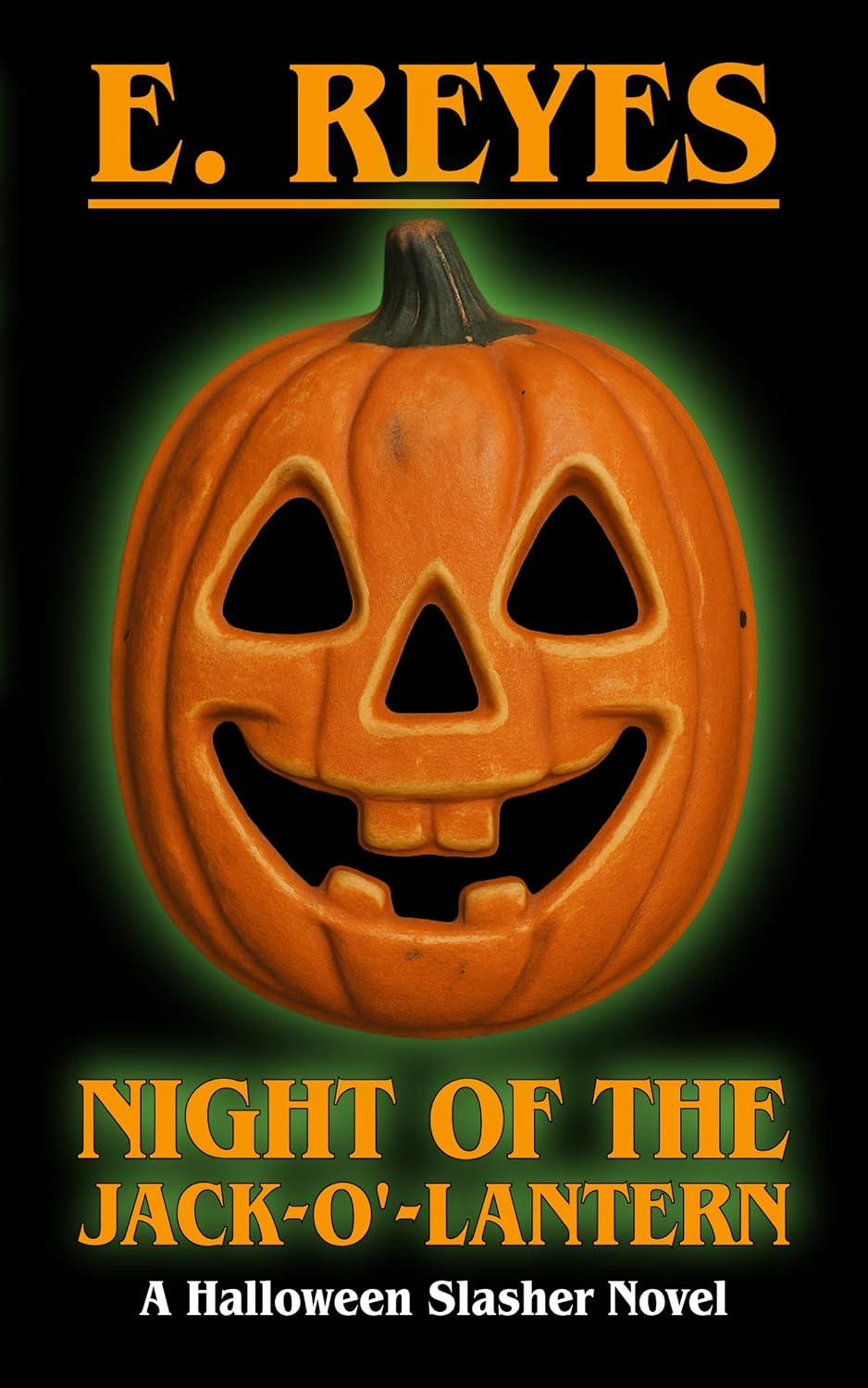Night of the Jack-O'-Lantern: A Halloween Slasher Novel
