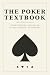 The Poker Textbook: From Hi...