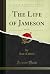 The Life of Jameson, Vol. 2...