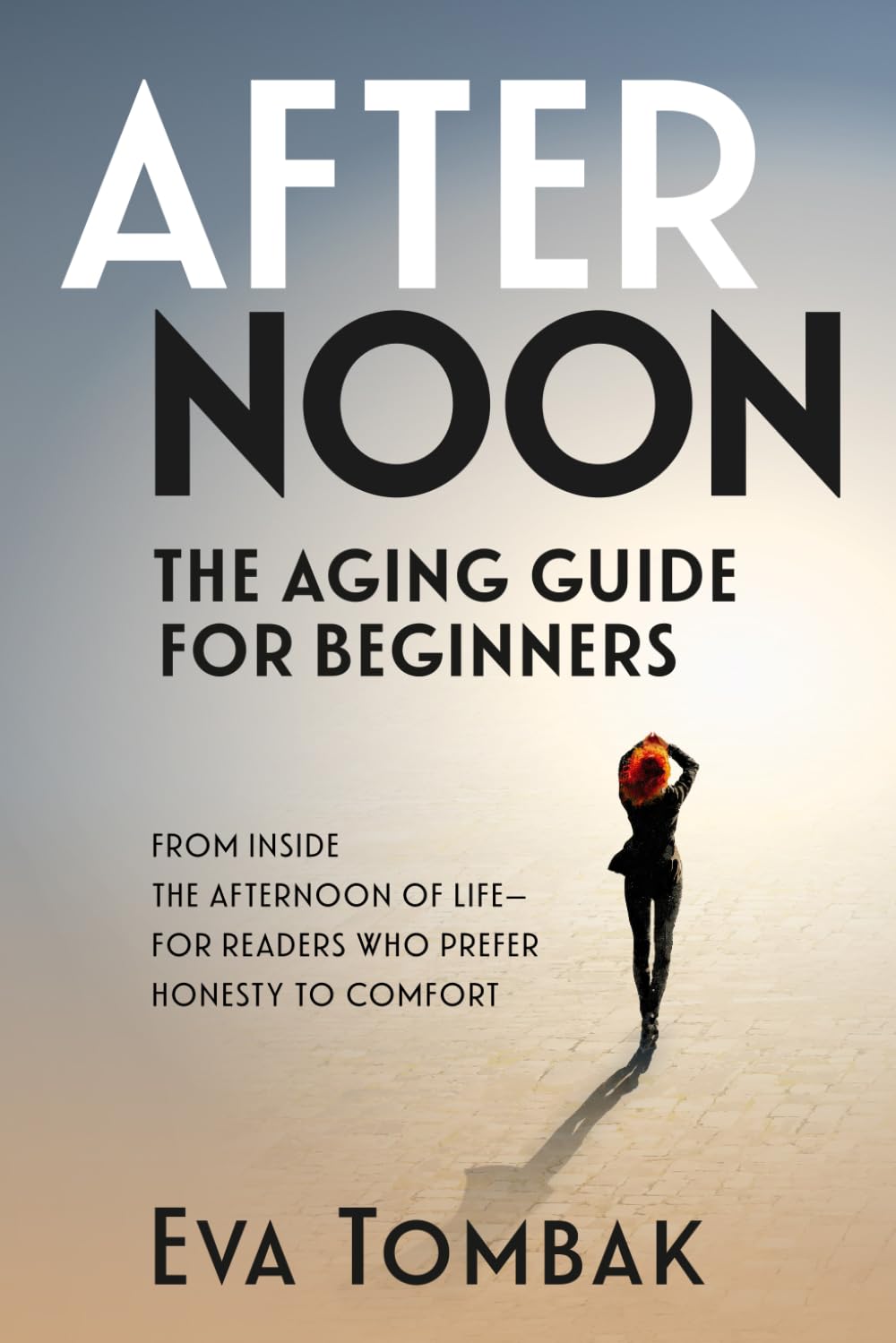 Afternoon: The Aging Guide for Beginners