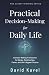 Practical Decision-Making for Daily Life by David Kavel