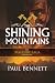 The Shining Mountains by Paul Bennett