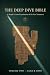 The Deep Dive Bible, Volume...