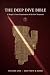 The Deep Dive Bible, Volume...