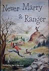 Never Marry a Ranger