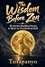 The Wisdom Before Zen: 28 A...
