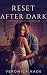 Reset After Dark: A Theme P...