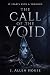 THE CALL OF THE VOID: A PSYCHOLOGICAL HORROR NOVEL OF INTRUSIVE THOUGHTS