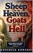 Sheep Go to Heaven, Goats Go to Hell by Roderick Edwards Sheep Go to Heaven, Goats Go to Hell by Roderick Edwards