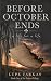 Before October Ends by Lupe Farkas