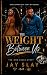 "The Weight Between Us... T...